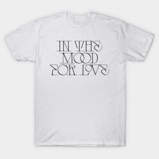 In The Mood For Love /////////// Retro Typography Design T-Shirt